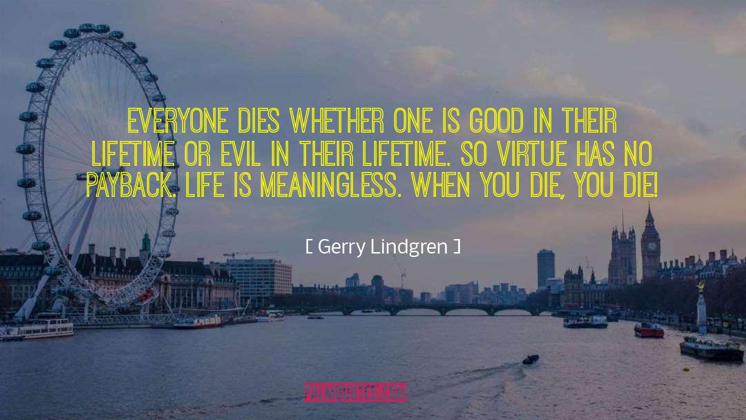 Gerry Lindgren Quotes: Everyone dies whether one is