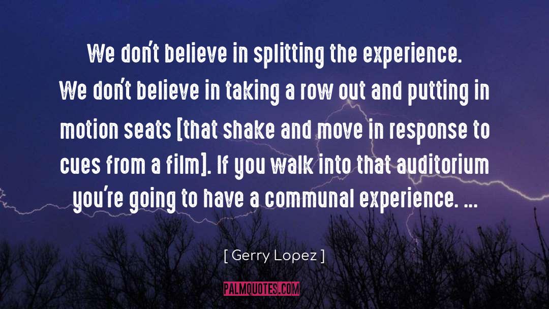 Gerry Lopez Quotes: We don't believe in splitting