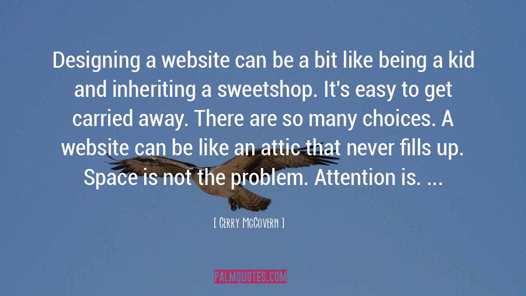 Gerry McGovern Quotes: Designing a website can be