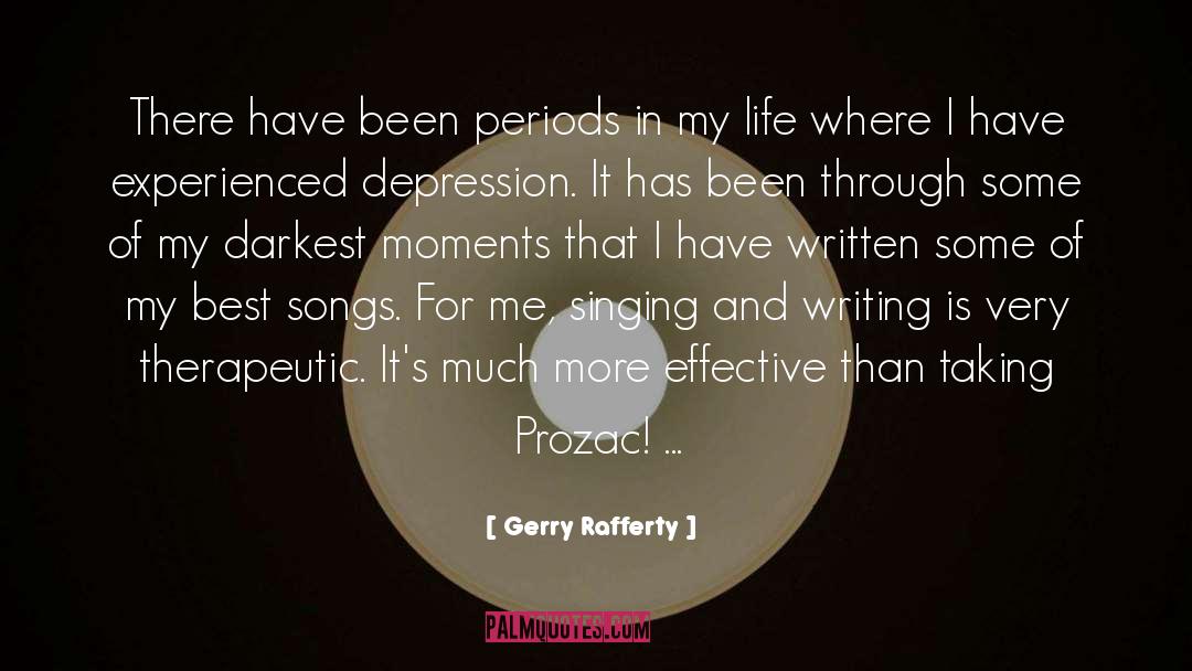Gerry Rafferty Quotes: There have been periods in