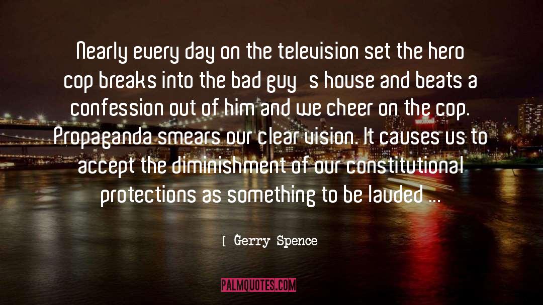 Gerry Spence Quotes: Nearly every day on the