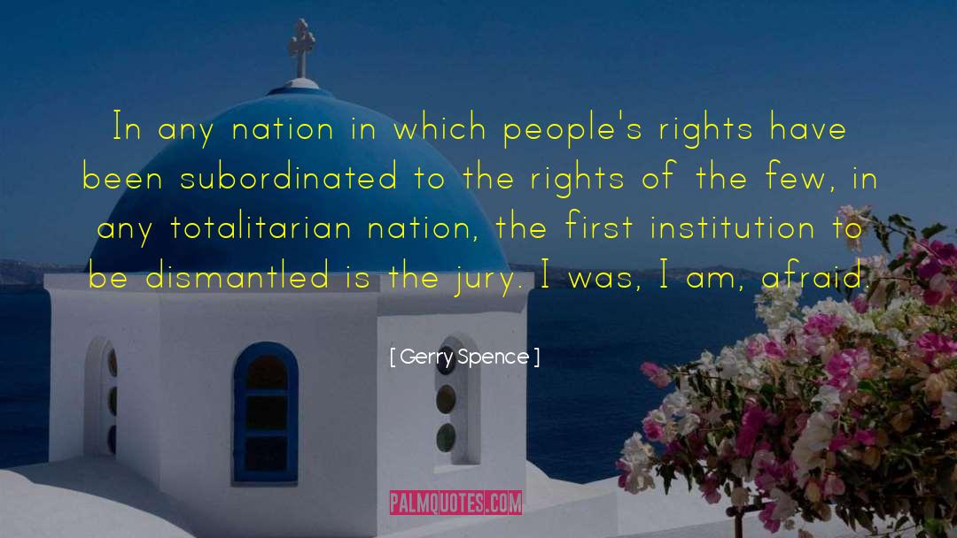 Gerry Spence Quotes: In any nation in which
