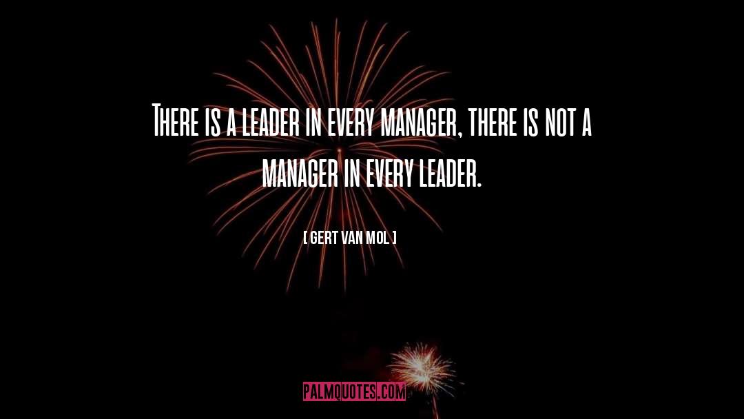 Gert Van Mol Quotes: There is a leader in