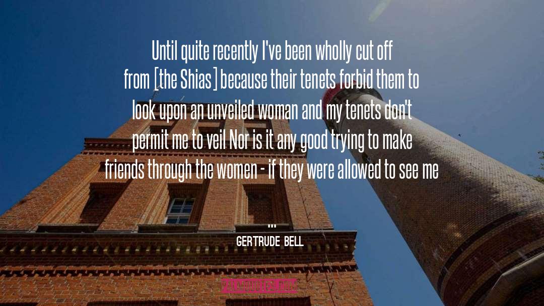 Gertrude Bell Quotes: Until quite recently I've been