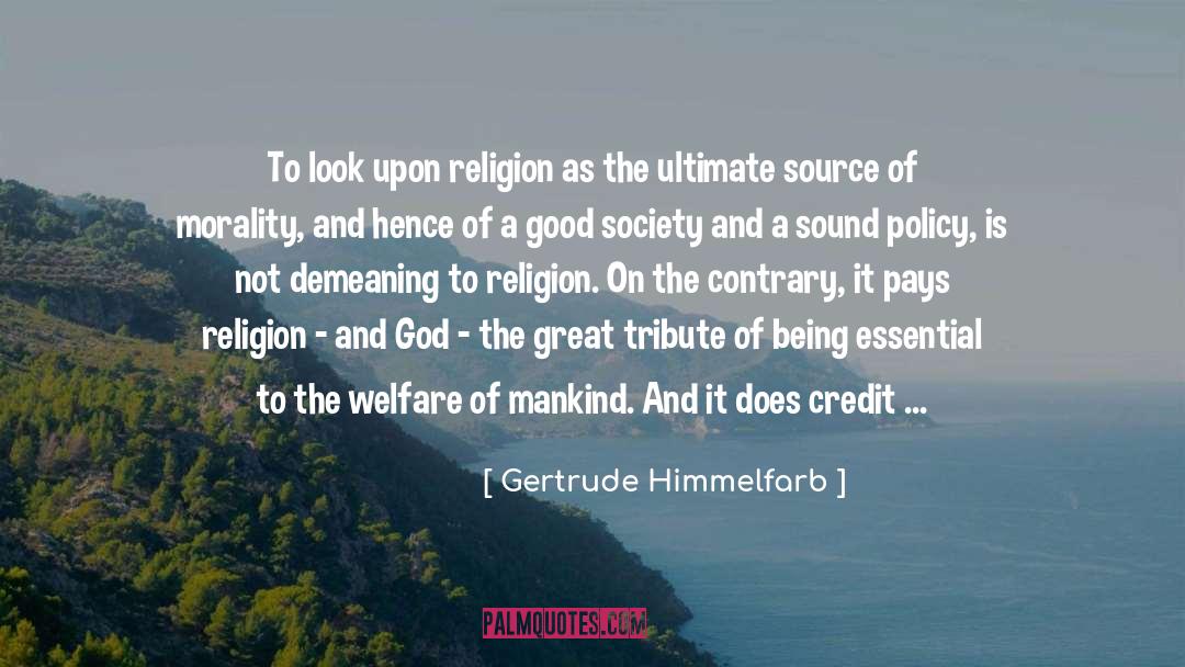 Gertrude Himmelfarb Quotes: To look upon religion as