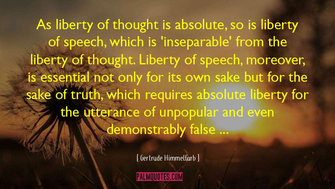 Gertrude Himmelfarb Quotes: As liberty of thought is