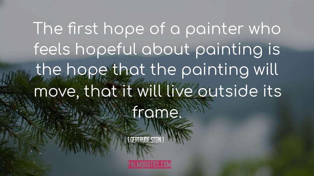 Gertrude Stein Quotes: The first hope of a