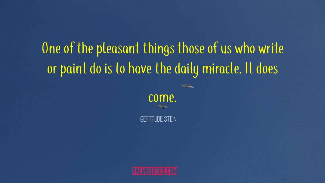 Gertrude Stein Quotes: One of the pleasant things