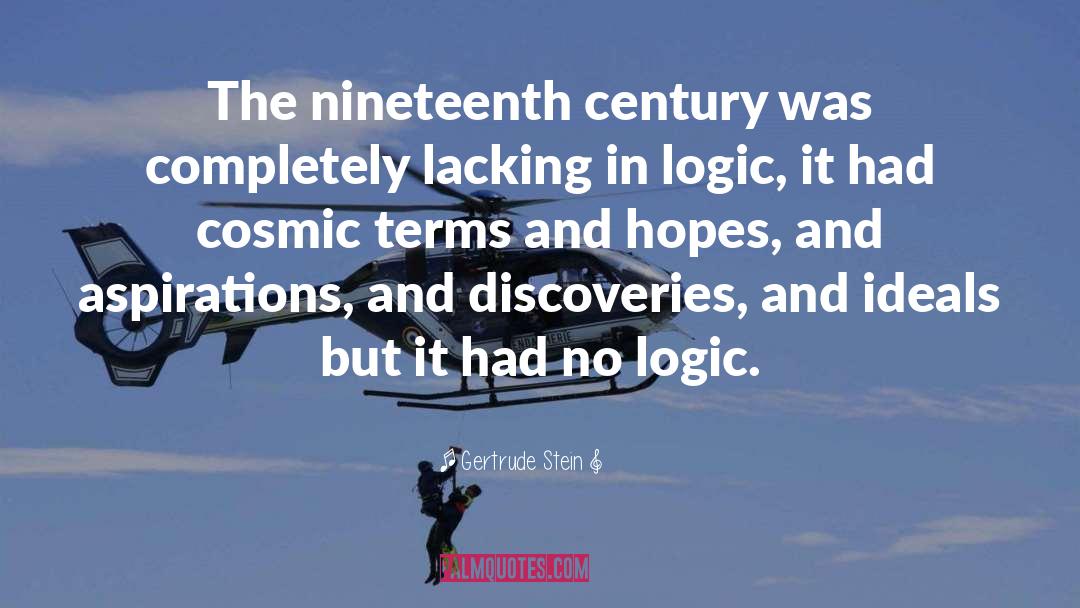 Gertrude Stein Quotes: The nineteenth century was completely