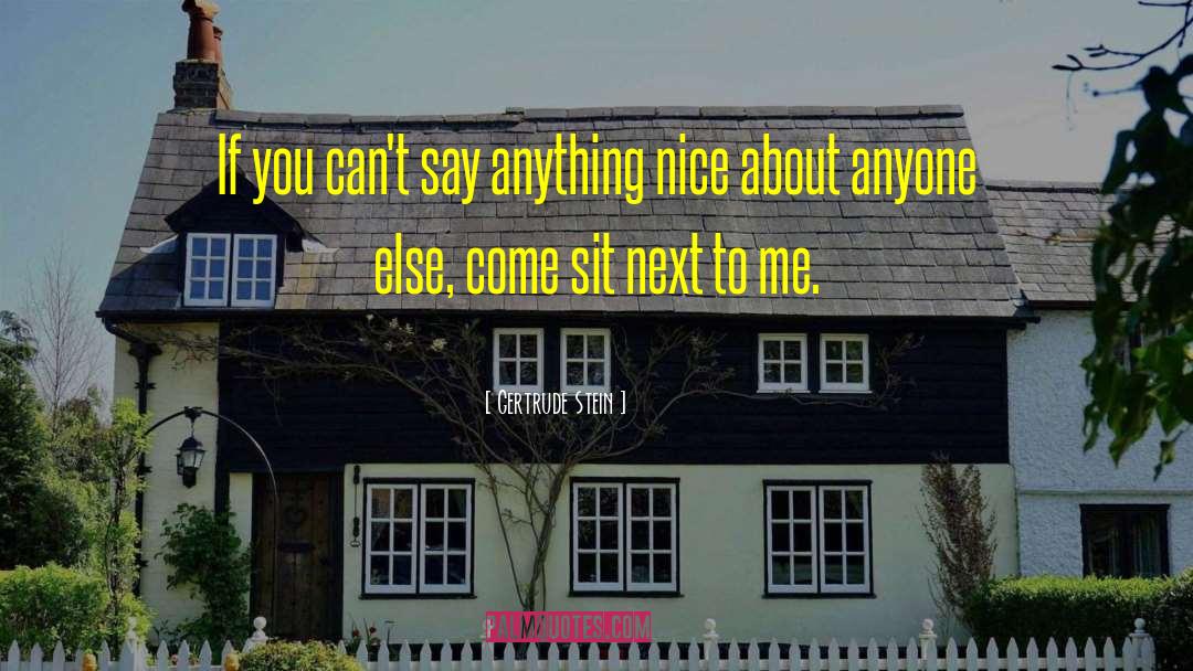 Gertrude Stein Quotes: If you can't say anything