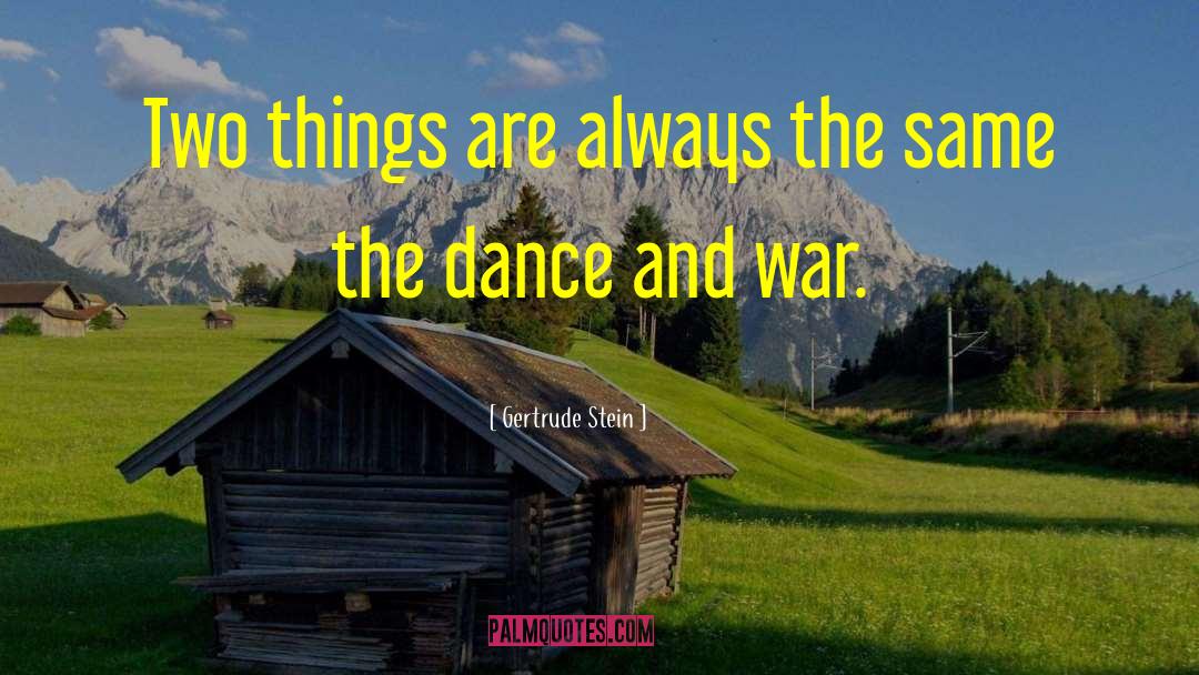 Gertrude Stein Quotes: Two things are always the