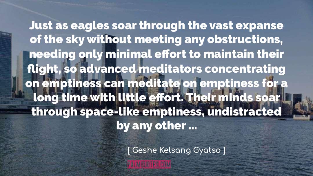 Geshe Kelsang Gyatso Quotes: Just as eagles soar through