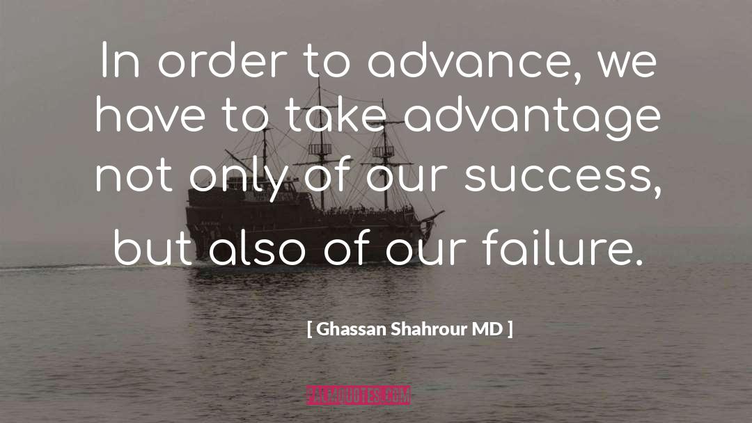 Ghassan Shahrour MD Quotes: In order to advance, we