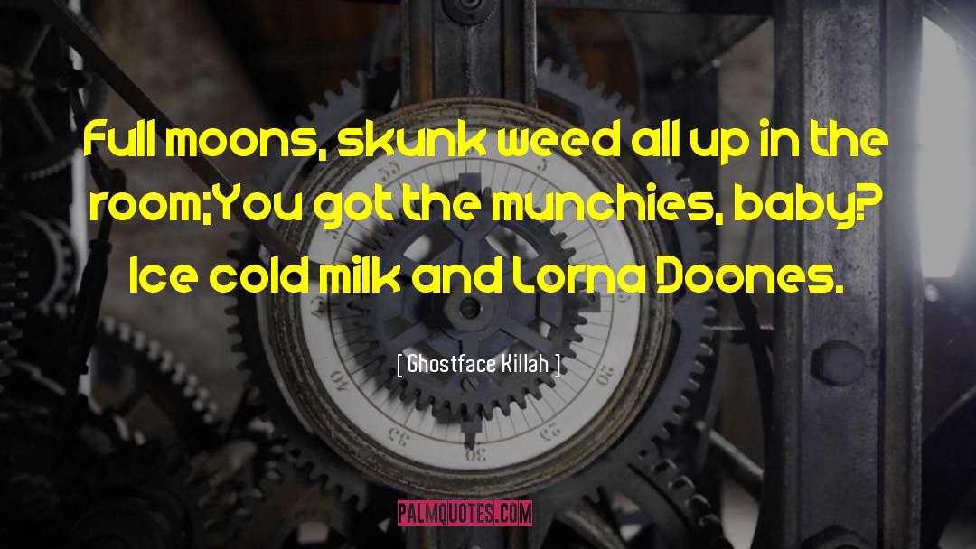 Ghostface Killah Quotes: Full moons, skunk weed all