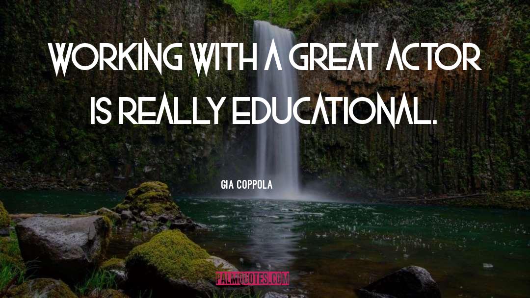 Gia Coppola Quotes: Working with a great actor