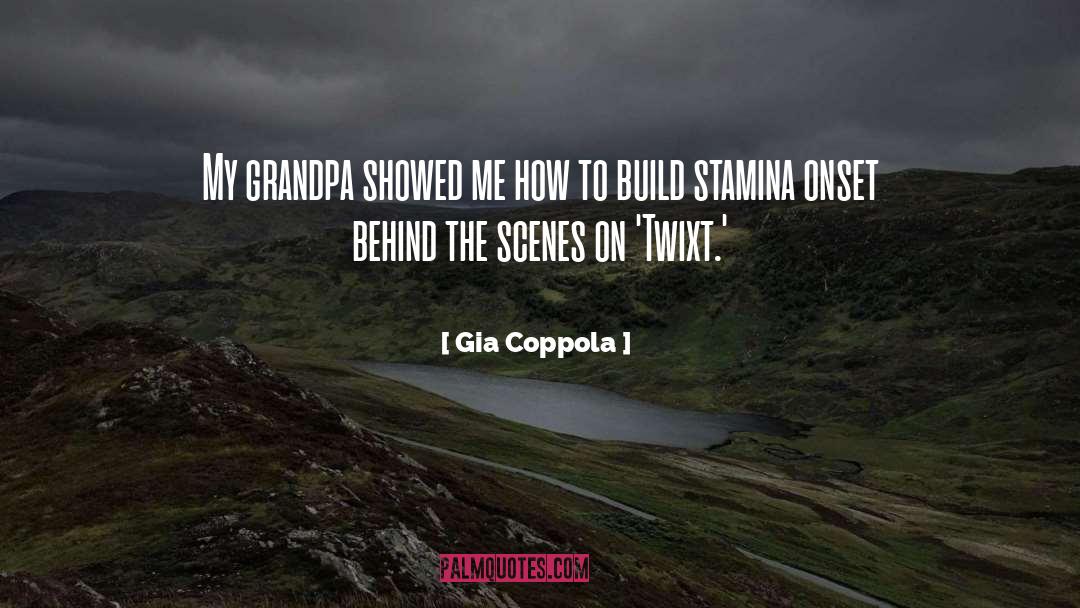Gia Coppola Quotes: My grandpa showed me how
