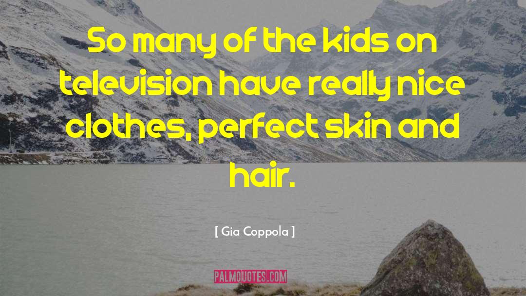 Gia Coppola Quotes: So many of the kids