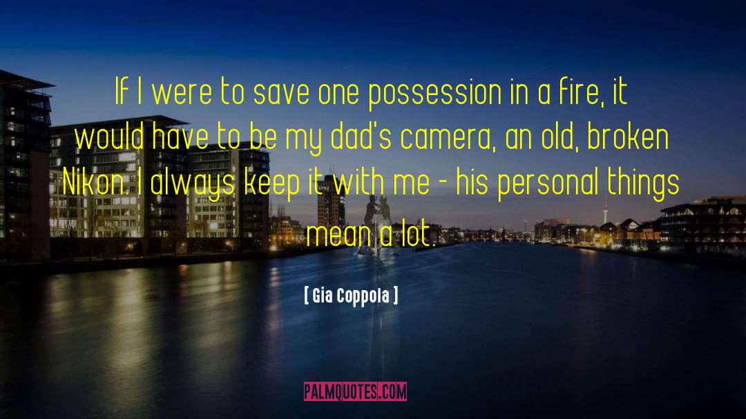 Gia Coppola Quotes: If I were to save