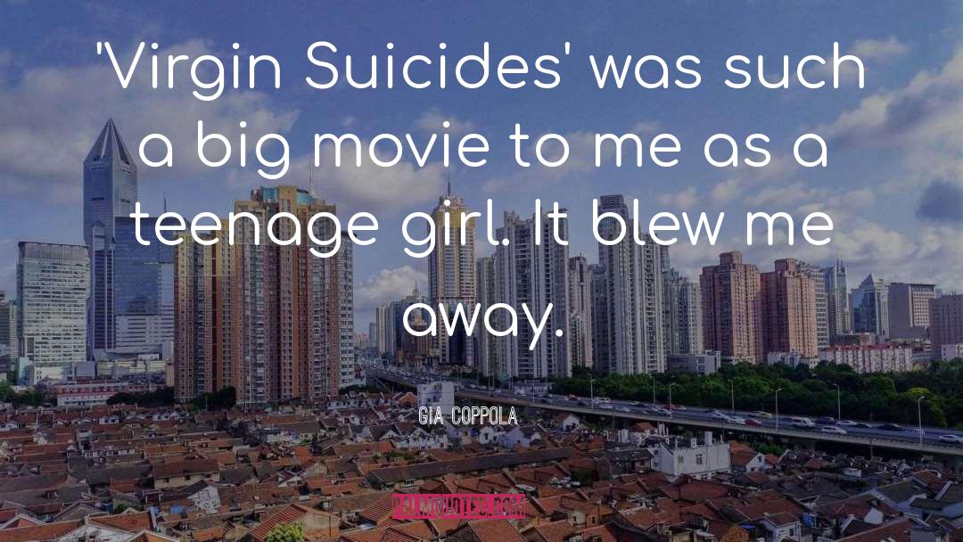 Gia Coppola Quotes: 'Virgin Suicides' was such a