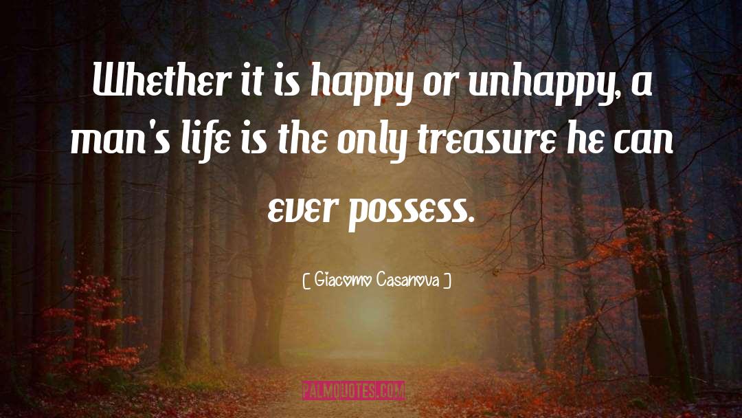 Giacomo Casanova Quotes: Whether it is happy or