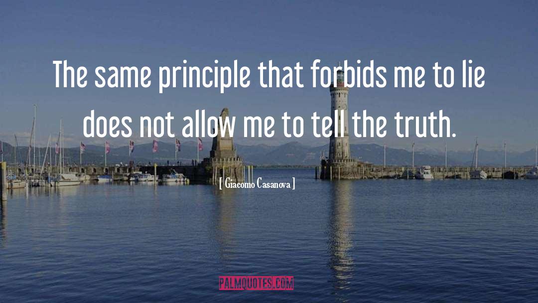 Giacomo Casanova Quotes: The same principle that forbids