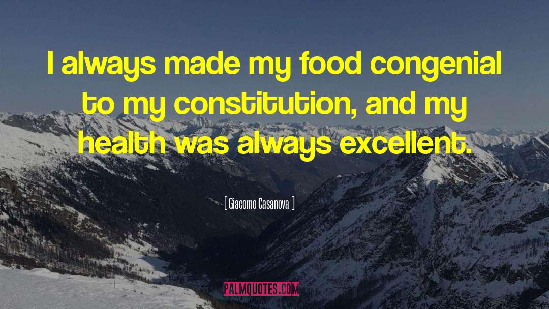 Giacomo Casanova Quotes: I always made my food