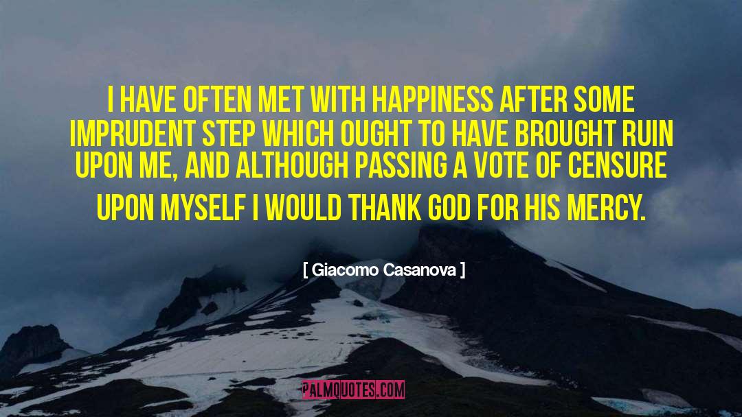 Giacomo Casanova Quotes: I have often met with