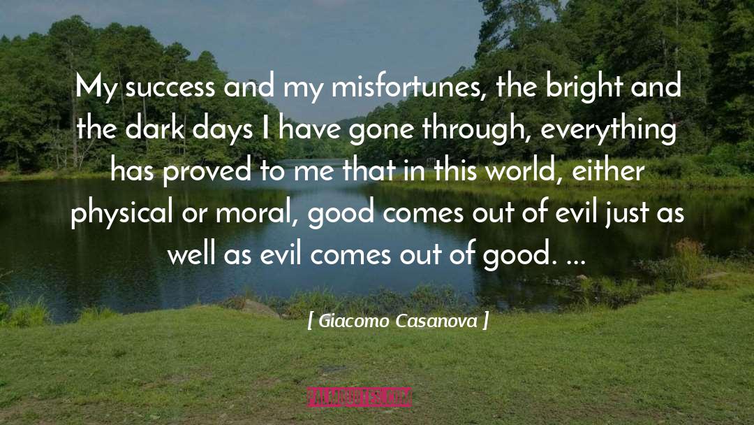 Giacomo Casanova Quotes: My success and my misfortunes,