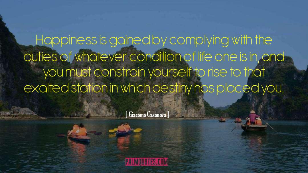 Giacomo Casanova Quotes: Happiness is gained by complying