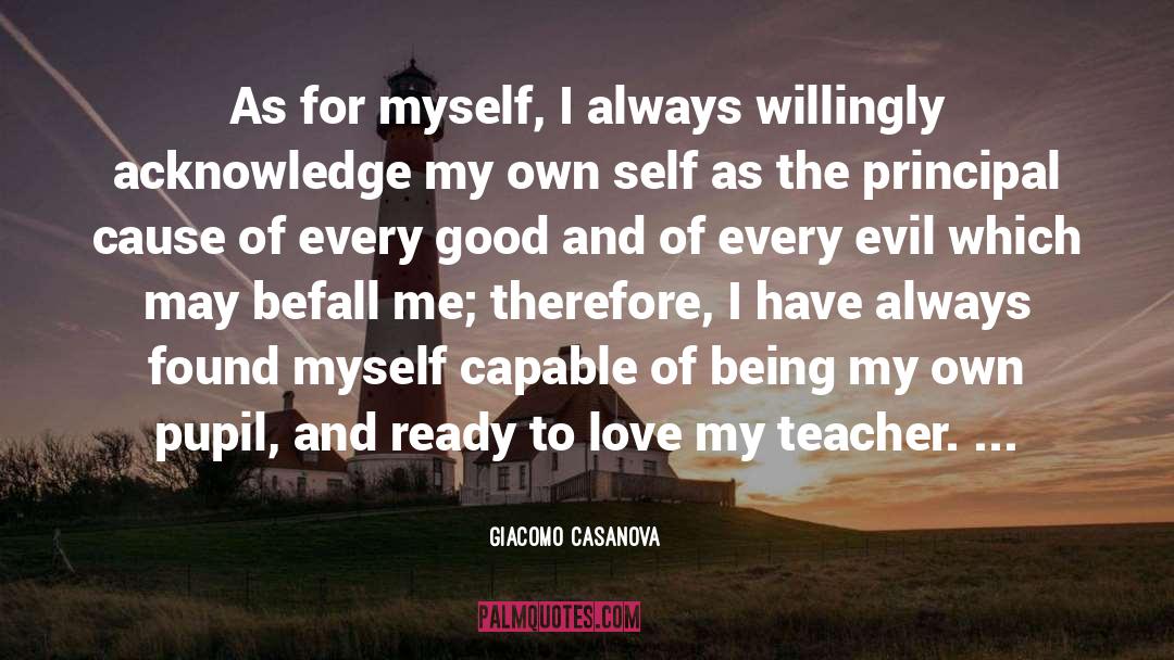 Giacomo Casanova Quotes: As for myself, I always