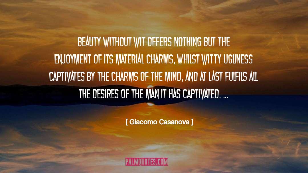 Giacomo Casanova Quotes: Beauty without wit offers nothing