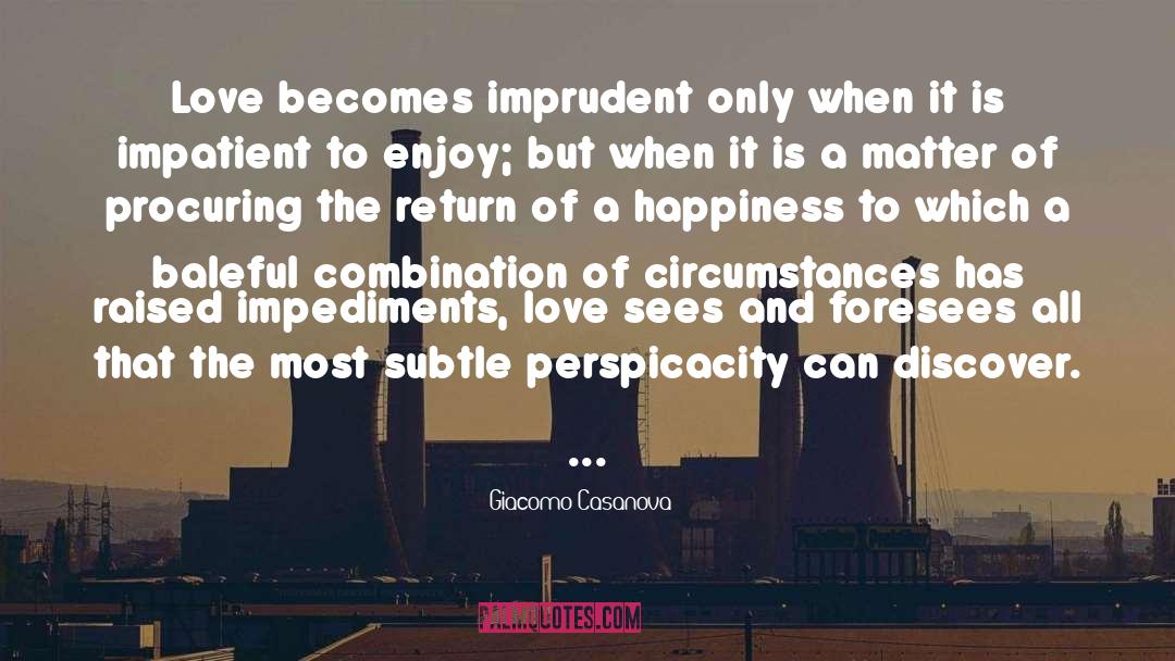 Giacomo Casanova Quotes: Love becomes imprudent only when