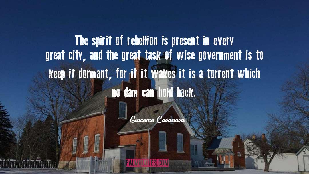 Giacomo Casanova Quotes: The spirit of rebellion is