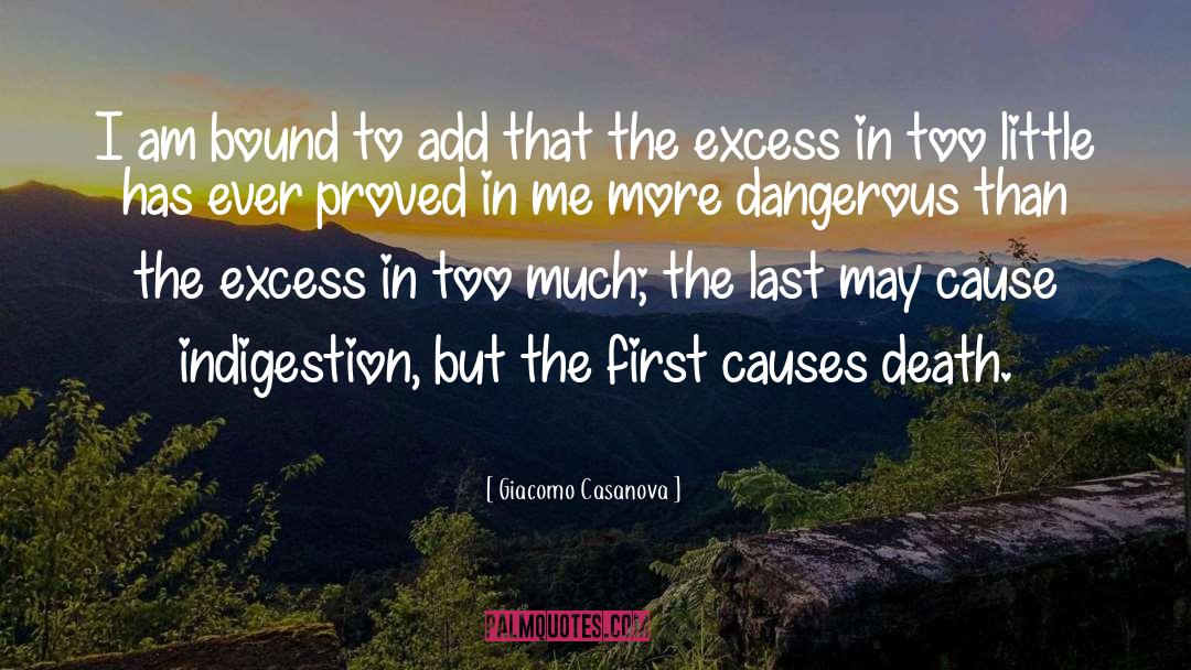 Giacomo Casanova Quotes: I am bound to add
