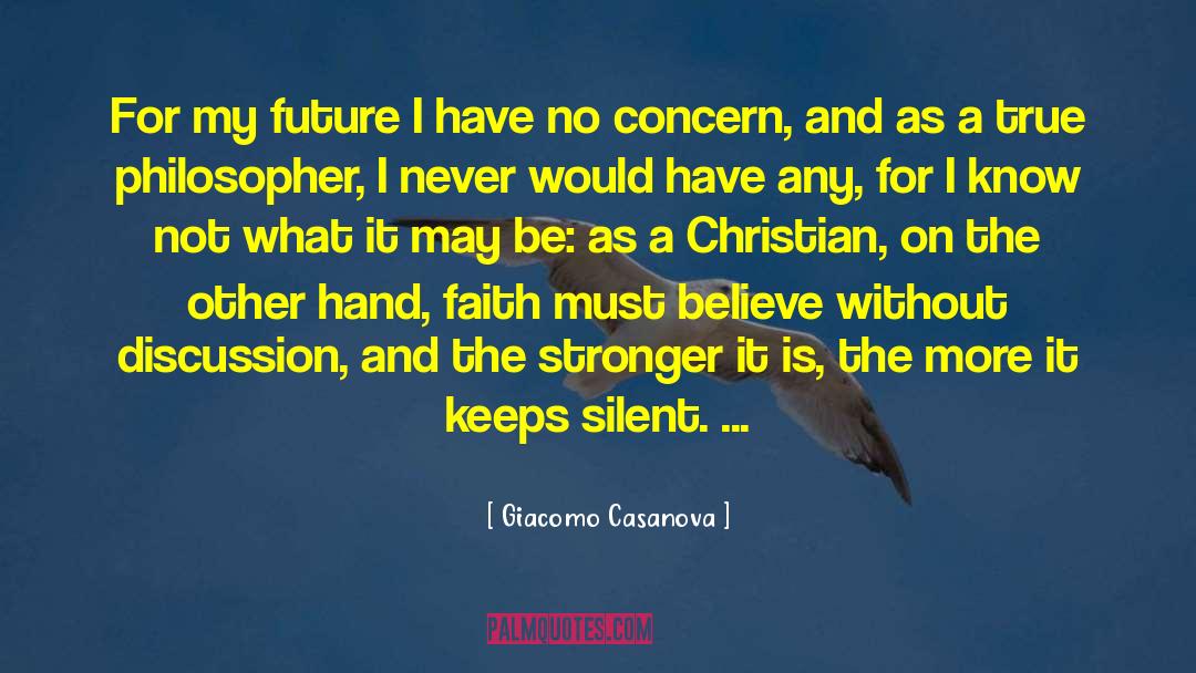 Giacomo Casanova Quotes: For my future I have