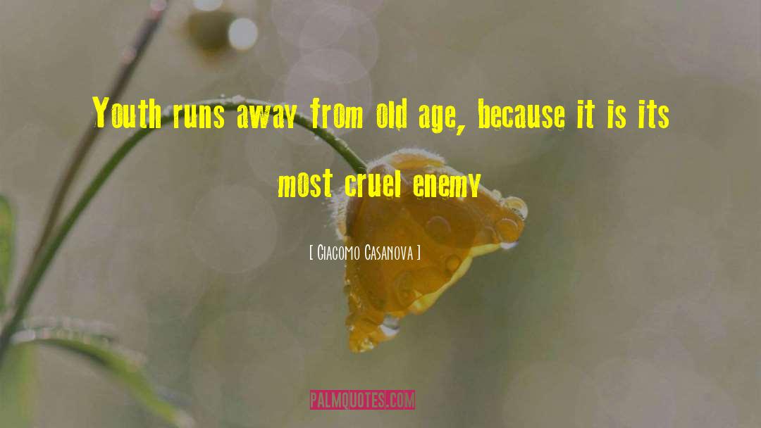 Giacomo Casanova Quotes: Youth runs away from old