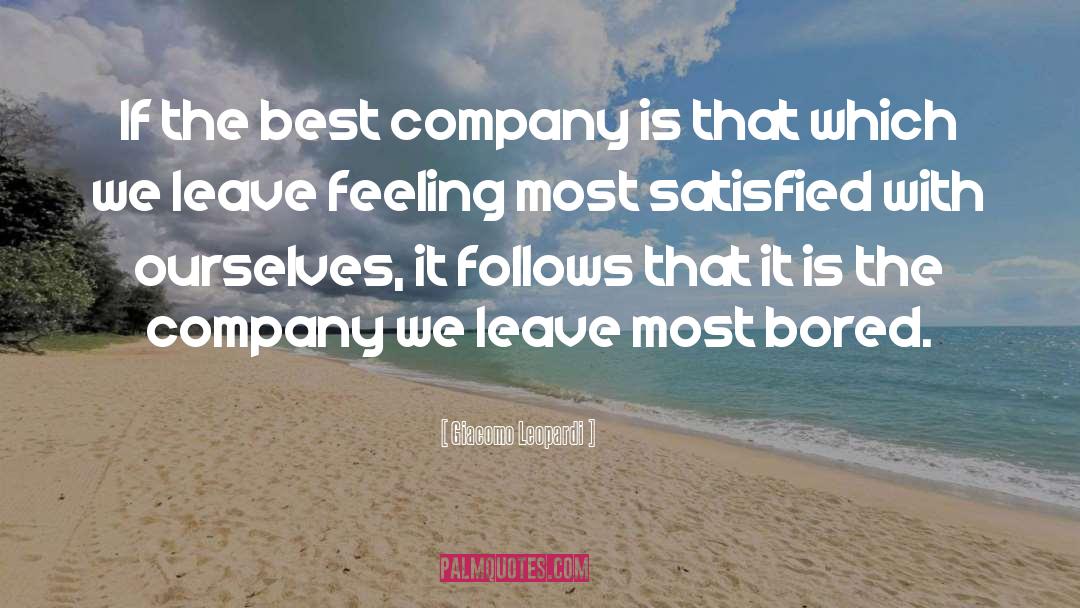 Giacomo Leopardi Quotes: If the best company is