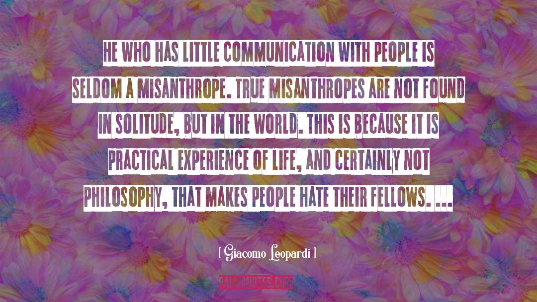 Giacomo Leopardi Quotes: He who has little communication