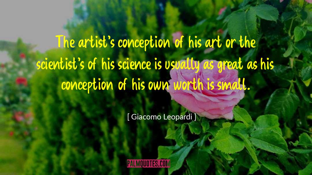 Giacomo Leopardi Quotes: The artist's conception of his