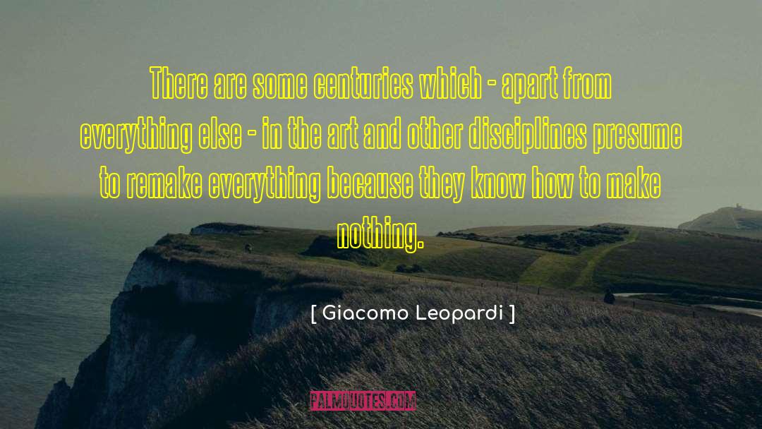 Giacomo Leopardi Quotes: There are some centuries which