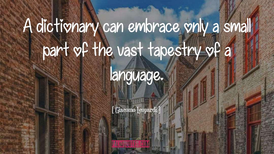 Giacomo Leopardi Quotes: A dictionary can embrace only