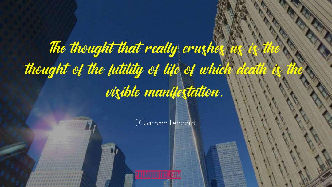 Giacomo Leopardi Quotes: The thought that really crushes
