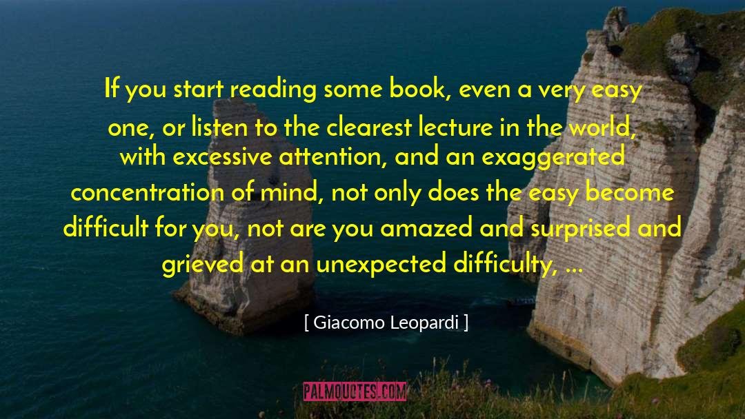 Giacomo Leopardi Quotes: If you start reading some