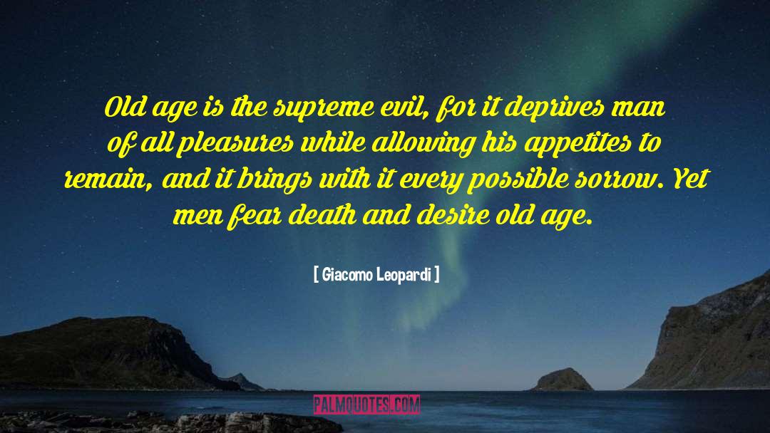 Giacomo Leopardi Quotes: Old age is the supreme