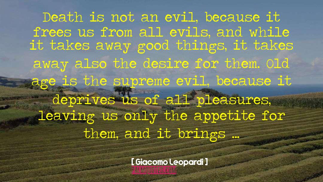 Giacomo Leopardi Quotes: Death is not an evil,
