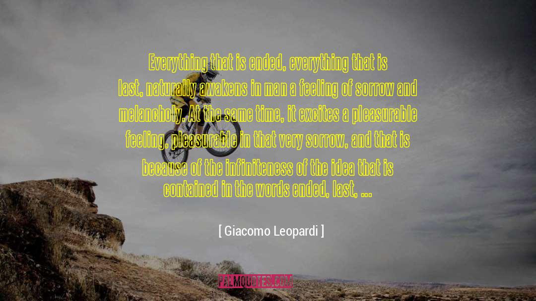 Giacomo Leopardi Quotes: Everything that is ended, everything
