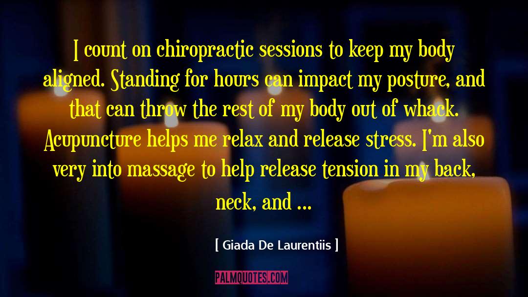 Giada De Laurentiis Quotes: I count on chiropractic sessions