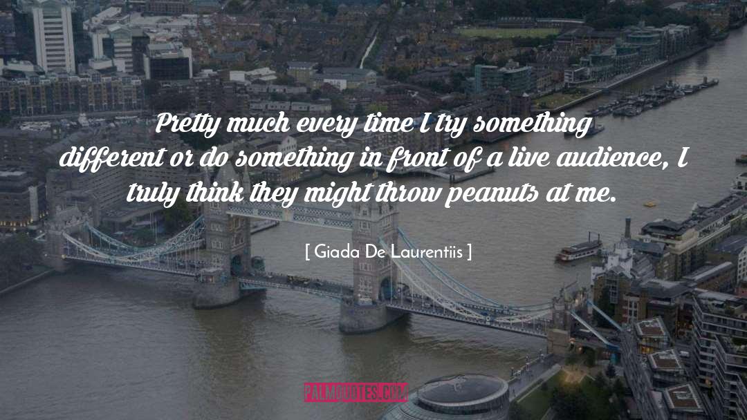 Giada De Laurentiis Quotes: Pretty much every time I