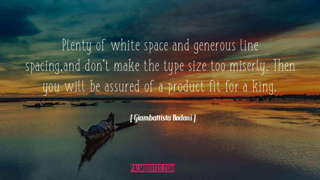 Giambattista Bodoni Quotes: Plenty of white space and