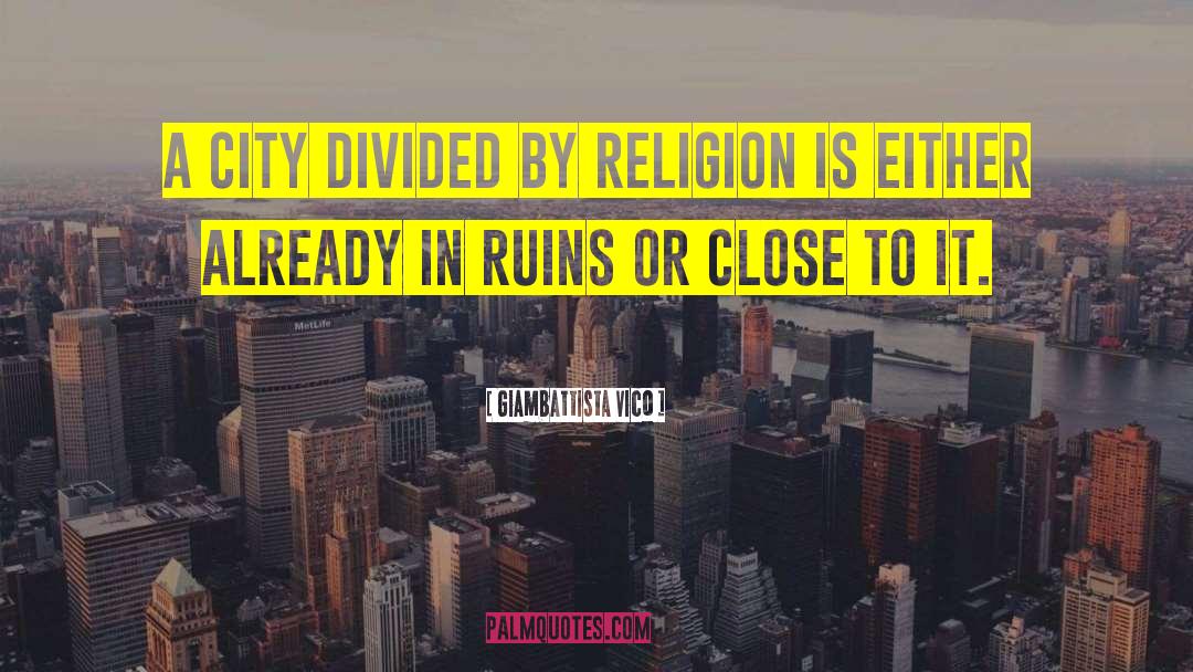 Giambattista Vico Quotes: A city divided by religion